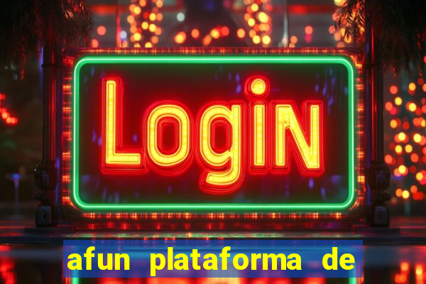 afun plataforma de jogos para ganhar dinheiro